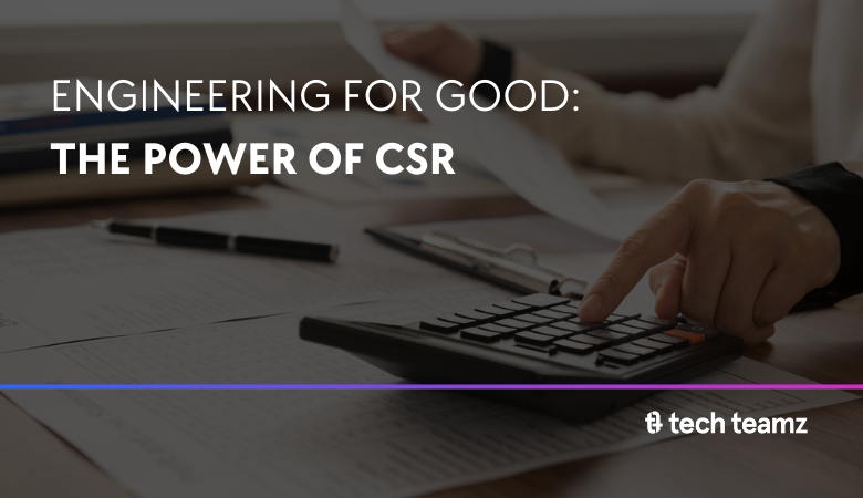 Engineering for Good: The Power of Corporate Social Responsibility