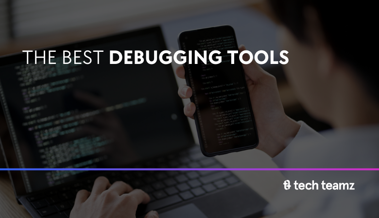 The best debugging tools