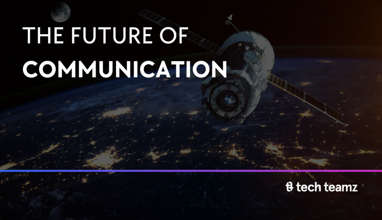 Smartphone To Satellite: The Future of Communication